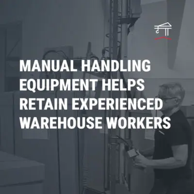 Manual Handling Equipment Helps Retain an Experienced Workforce